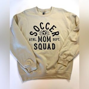 $20! SALE! Soccer Mom Squad Sweatshirt